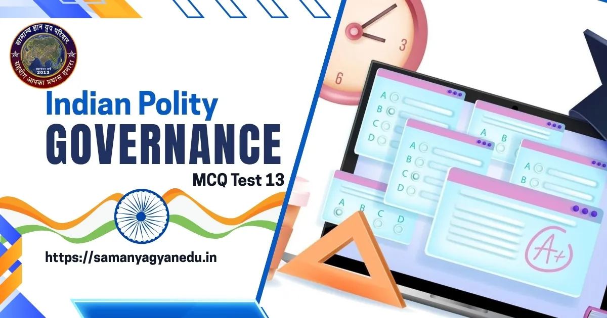Indian Polity Governance MCQ Test 13